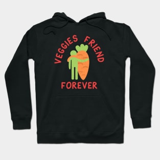 Veggies friend  - vegan is life a bit humor Hoodie